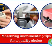 Measuring instruments: 5 tips for a quality choice